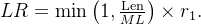 LR = \\min \\left(1, \\frac{\\mathrm{Len}}{ML} \\right) \\times r_1.