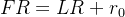 FR=LR+r_0