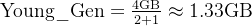 \\text{Young\\_Gen} = \\frac{4\\text{GB}}{2 + 1} \\approx 1.33\\text{GB}