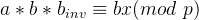 a*b*b_{inv}\\equiv bx(mod\\ {p})