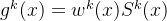 g^k (x) = w^k (x)S^k (x)