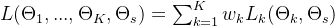 L(\\Theta_1,...,\\Theta_K,\\Theta_s ) = \\sum_{k=1}^{K} w_kL_k(\\Theta_k,\\Theta_s)