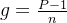 g=\\frac{P-1}{n}