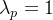 $\\lambda_p=1$
