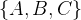 \\{A,B,C\\}