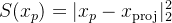 S(x_p)=|x_p-x_{\\text{proj}}|_2^2