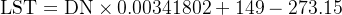 \\text{LST} = \\text{DN} \\times 0.00341802 + 149 - 273.15