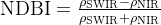 \\text{NDBI} = \\frac{\\rho_{\\text{SWIR}} - \\rho_{\\text{NIR}}}{\\rho_{\\text{SWIR}} + \\rho_{\\text{NIR}}}