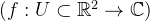 (f:U\\subset\\mathbb{R}^2\\to\\mathbb{C})