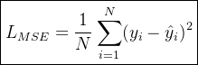 \\boxed{ L_{MSE} = \\frac{1}{N} \\sum_{i=1}^{N} (y_i-\\hat{y}_i)^2 }