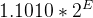 1.1010*2^E