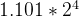1.101 * 2^4