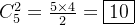 C_5^2 =\\frac{5\\times4}{2} =\\boxed{10}