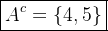 \\boxed{ A^c=\\{4,5\\} }