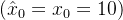 (\\hat x_0 = x_0 =10)