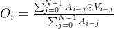 O_i=\\frac{\\sum_{j=0}^{N-1}A_{i-j}\\odot V_{i-j}}{\\sum_{j=0}^{N-1}A_{i-j}}