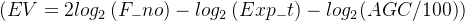 (EV=2 log _{2}\\left(F_{-} n o\\right)-log _{2}\\left(Exp_{-} t\\right)-log _{2}(AGC / 100))
