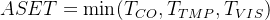 $ASET = \\min(T_{CO}, T_{TMP}, T_{VIS})$